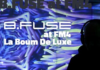 B.Fuse at FM4 La Boum De Luxe